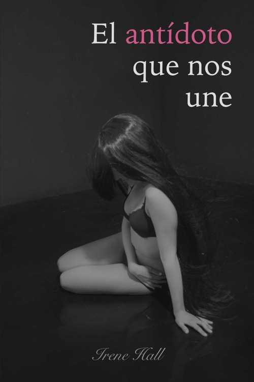 Portada de El antídoto que nos une (El veneno que nos separa nº 2) (Spanish Edition)